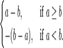 \begin{cases} a-b, & \mbox{if } a \ge b \\ -(b-a), & \mbox{if } a < b. \end{cases}