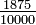 \tfrac{1875}{10000}