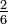 \tfrac{2}{6}
