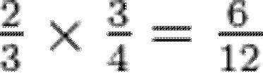 \textstyle {2 \over 3} \times {3 \over 4} = {6 \over 12}\,\!